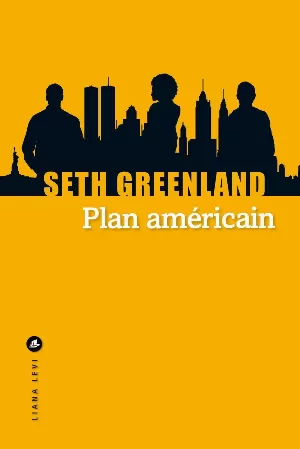 Seth Greenland – Plan américain